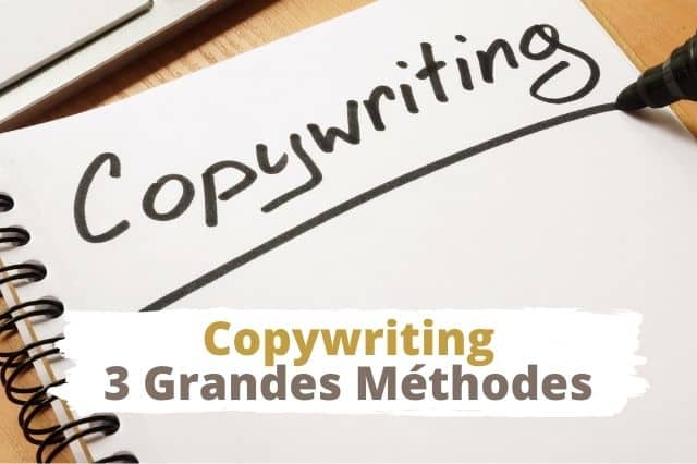 Copywriting en Marketing 3 Grandes Méthodes